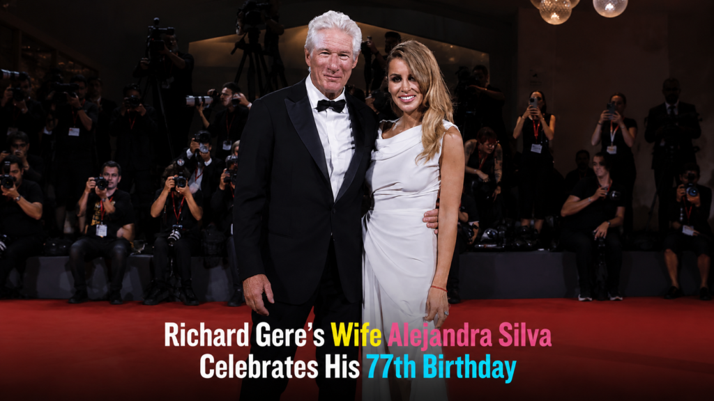 Richard Gere poses with wife Alejandra Silva during his 77th birthday celebration