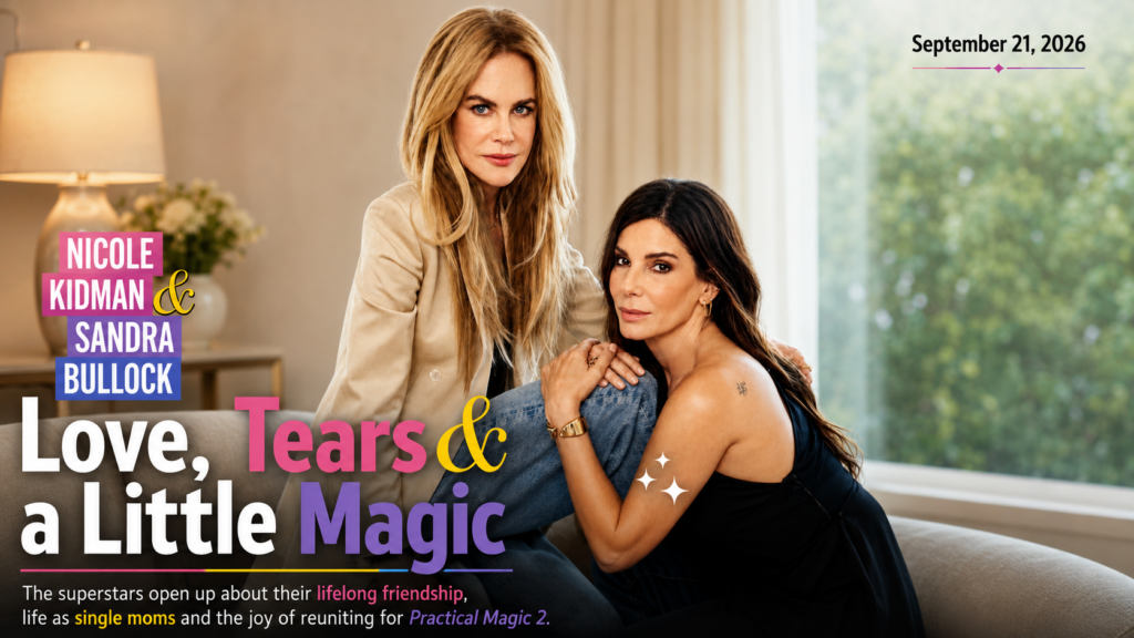 Nicole Kidman and Sandra Bullock share a heartfelt moment while discussing their friendship, motherhood, and reunion for Practical Magic 2.