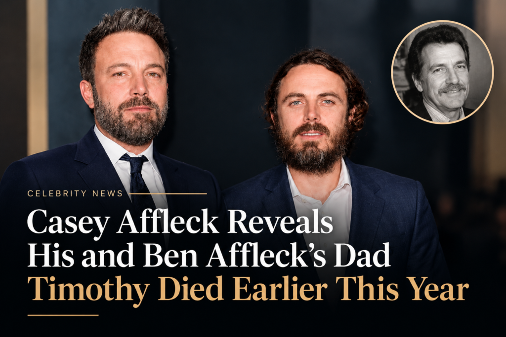 Casey Affleck and Ben Affleck in connection with the death of their father Timothy Affleck